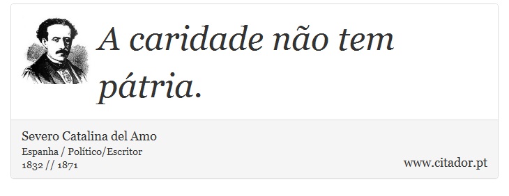 A caridade não tem pátria. - Severo Catalina del Amo - Frases