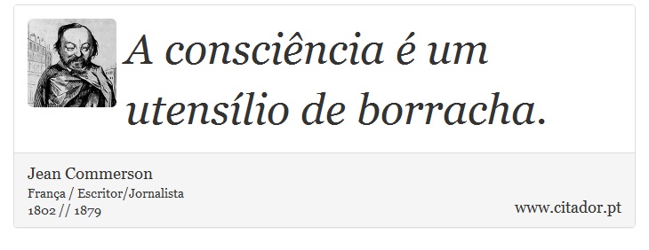 A consciência é um utensílio de borracha. - Jean Commerson - Frases