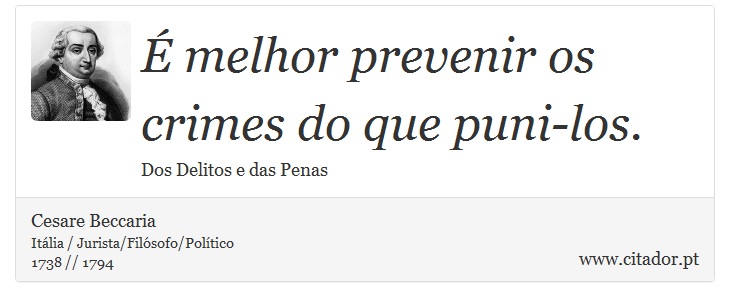 É melhor prevenir os crimes do que puni-los - Cesare Beccaria - Frases