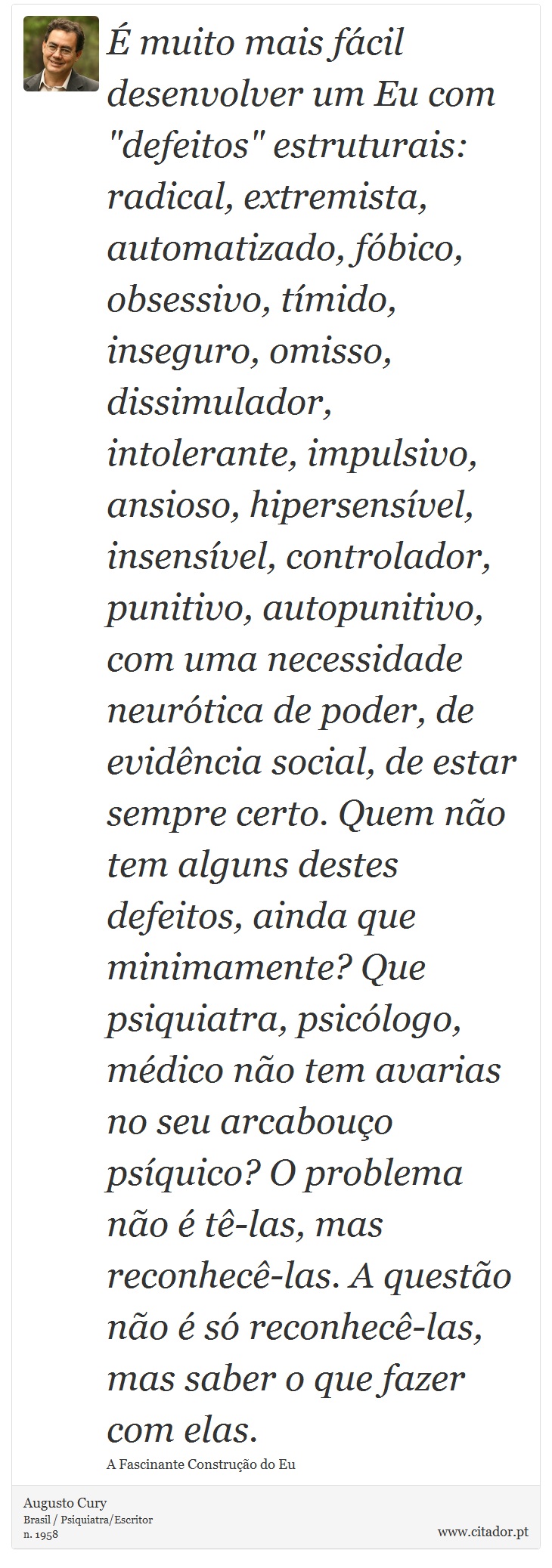 É muito mais fácil desenvolver um Eu com 