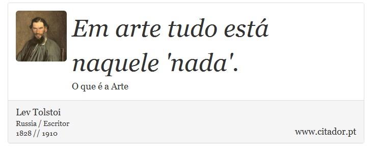Em arte tudo está naquele 'nada'. - Lev Tolstoi - Frases