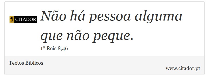 No h pessoa alguma que no peque. - Textos Bblicos - Frases