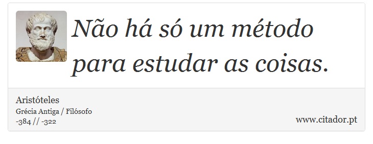 Não há só um método para estudar as coisas. - Aristóteles - Frases