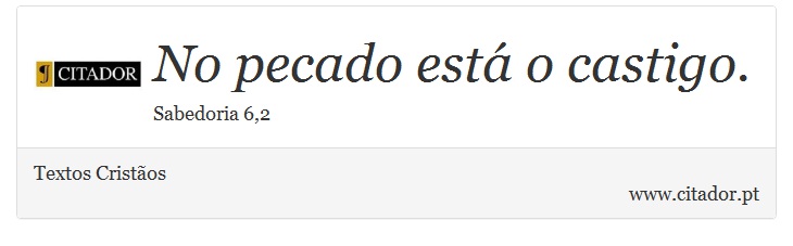 No pecado está o castigo. - Textos Cristãos - Frases