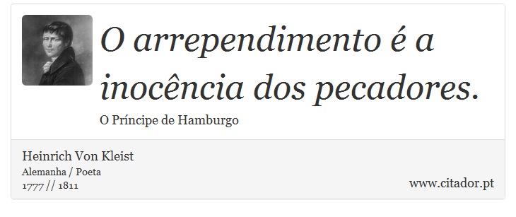 O arrependimento é a inocência dos pecadores. - Heinrich Von Kleist - Frases