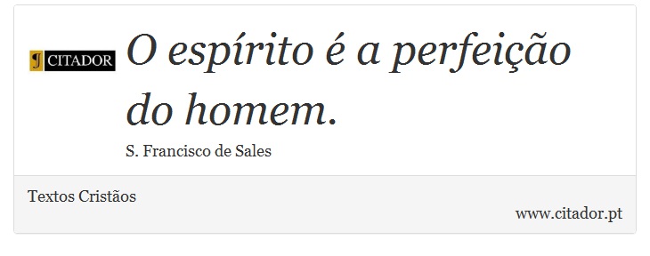O espírito é a perfeição do homem. - Textos Cristãos - Frases