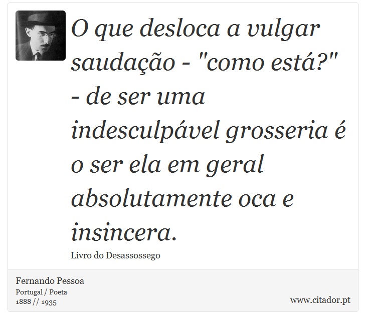 O que desloca a vulgar saudação - 