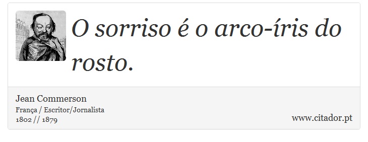 O sorriso é o arco-íris do rosto. - Jean Commerson - Frases