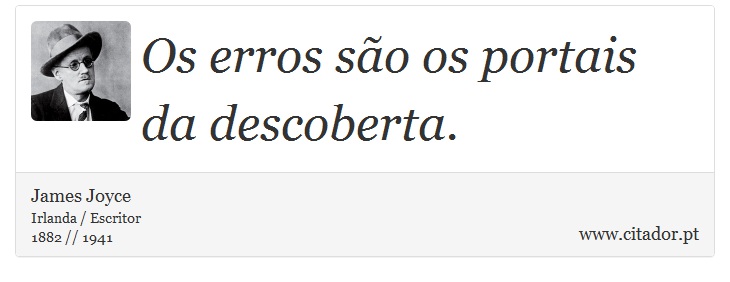 Os erros são os portais da descoberta. - James Joyce - Frases
