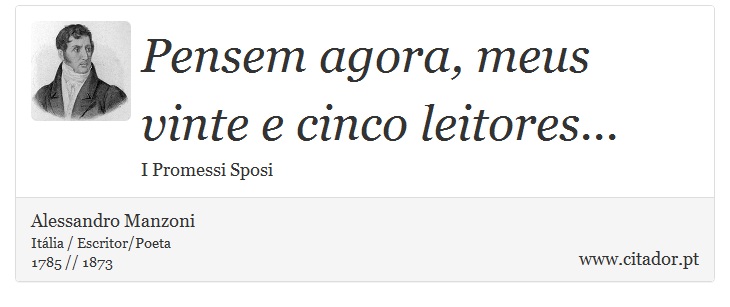 Pensem agora, meus vinte e cinco leitores... - Alessandro Manzoni - Frases