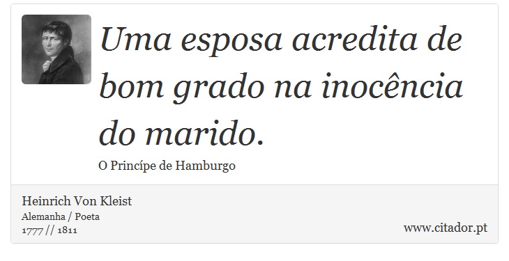 Uma esposa acredita de bom grado na inocncia do marido. - Heinrich Von Kleist - Frases