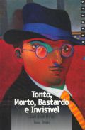 Tonto, Morto, Bastardo e Invisível
