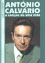 António Calvário - A Canção de uma Vida