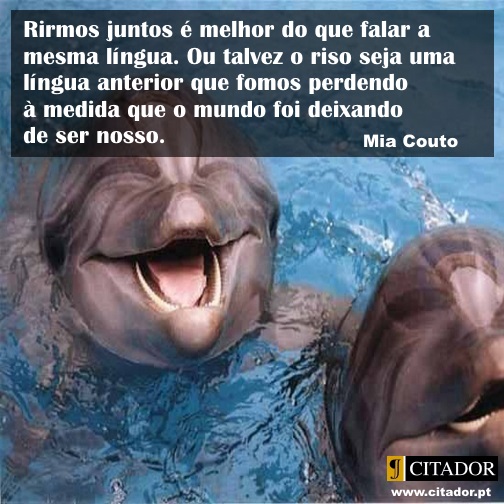 Rirmos Juntos - Mia Couto : Rirmos juntos é melhor do que falar a mesma língua. Ou talvez o riso seja uma língua anterior que fomos perdendo à medida que o mundo foi deixando de ser nosso.